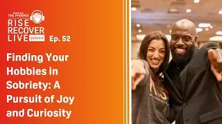 Finding Your Hobbies in Sobriety: A Pursuit of Joy and Curiosity