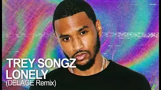 Trey Songz – Lonely (DELAGE Remix)