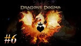 #6 [Копать! Лоботрясы! / How to find portcrystal ] Dragon`s Dogma: Dark Arisen прохождение