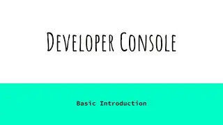 Quick Introduction To Salesforce Developer Console  | The Most Used Features To Get Started