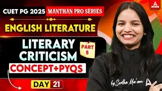 CUET PG English Literature 2025 | LITERARY CRITICISM All Concepts and PYQ's | MA English For CUET PG