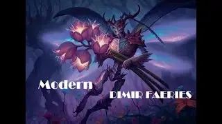 Are Faeries Eclipsed? - MTG Modern League with Dimir Faeries