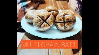 Multi grain batti | How to prepare bati | how to make bati | दाल बाटी | Dal batti Recipe