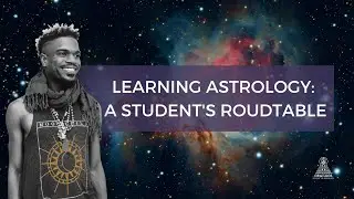 Learning Astrology: A Student's RoundTable Talk