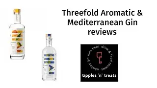 Threefold Distilling Aromatic & Mediterranean Gin Reviews (Supplied by Garden St Gin Club)
