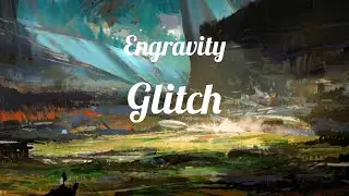 Engravity - Glitch