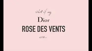 What If My Dior Rose Des Vents Was...