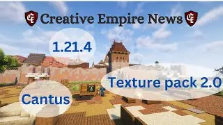 Creative Empire News: Update auf 1.21.4, Texture pack 2.0 und Cantus