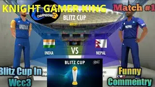 I PLAYED 1st MATCH IN BLITZ CUP||WCC3||KNIGHT GAMER KING||