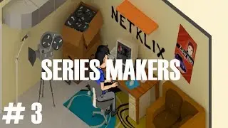 Let's Play: Series Makers Part 3: 
