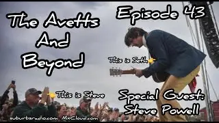 My Interview With Steve Powell For The Avetts And Beyond 11/1/23