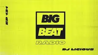 Big Beat Radio: EP #131 - Dj Licious (SHOMI Love Mix)