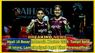 Hasil 16 Besar Indonesia Masters 2026: Tampil Solid di Istora, Lanny/Apriyani Segel Tiket 
