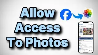 How to Allow Facebook Access to Photos on iPhone