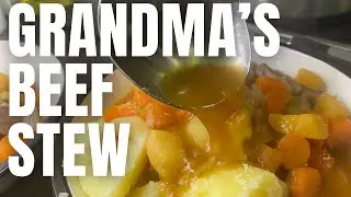 GRANDMA'S BEEF STEW. HOME COMFORT FOOD