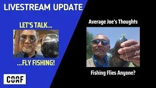Let's Talk Fly Fishing - Fishing Flies Anyone? COAF Field Team - Average Joe's Live Broadcast