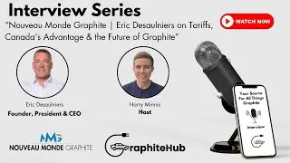 Nouveau Monde Graphite | Eric Desaulniers on Tariffs, Canada’s Advantage & the Future of Graphite