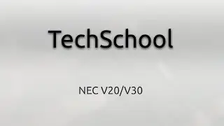 TechSchool - The NEC V20 and V30