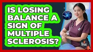 Is Losing Balance A Sign Of Multiple Sclerosis?