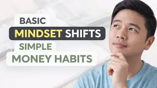Simple Mindset Shifts + Money Habits na Ginagawa ng Umaasenso | Ginhawa Pinoy