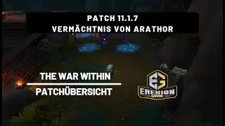 Patch 11.1.7 - Vermächtnis von Arathor | Zusammenfassung der wesentlichen Inhalte und Neuerungen