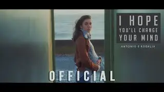 I HOPE YOU'LL CHANGE YOUR MIND [OFFICIAL VIDEO]