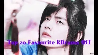Top 20 Favourite KDrama OST