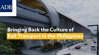 Bringing Back the Culture of Rail Transport in the Philippines