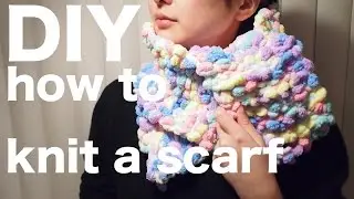 DIY ! How to knit a scarf! 棒針いらず！簡単マフラーの編み方