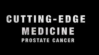 Cutting Edge Medicine, Prostate Cancer - Associate Professor Renea Taylor