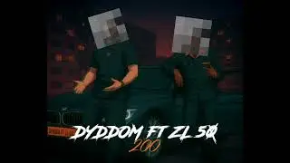 DYDDOM ft ZL 50 -  200 - BoomByeProd