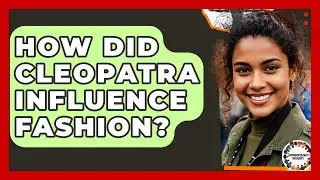 How Did Cleopatra Influence Fashion? - Anthropology Insights