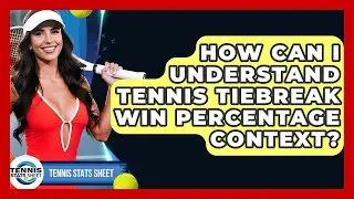 How Can I Understand Tennis Tiebreak Win Percentage Context? - Tennis Stats Sheet