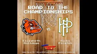 Hicks Pirates Vs Elizabeth Bulldogs Boys Basketball | Road To The Championship 2026