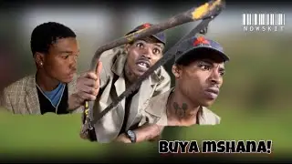Buya Mshana!