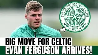STUNNER: CELTIC unveil EVAN FERGUSON as the club’s new spearhead | Celtic News