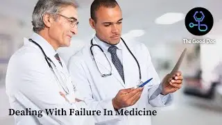 Dealing With Failure In Medicine