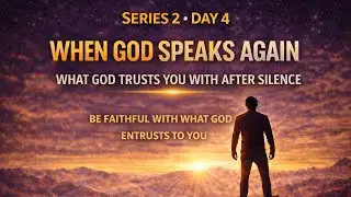 &ldquo;What God Trusts You With After Silence&rdquo; (Day 4) #NEBMinistry 