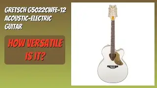 REVIEW (2026): Gretsch G5022CWFE-12 Acoustic-Electric Guitar. Features