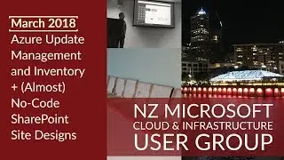 March 2018 - Azure Update Management and Inventory + (Almost) No-Code SharePoint Site Designs