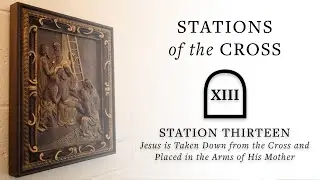30-Minute Visual Meditation & Prayer &ndash; Station 13 | Jesus Is Taken Down from the Cross