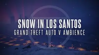 Snow In Los Santos | GTA V Ambience | For Sleep, Study & Relaxation