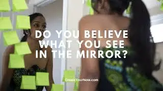 3667 Do You Believe What You See in the Mirror?