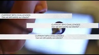 Current Business Process Outsourcing (BPO) challenges: Can we still satisfy our clients?