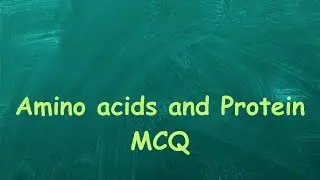 Amino acid and Protein MCQ||NEET||CUET||TGT||PGT||Biology MCQ||Life Science Classes||