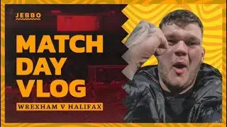 TOZER WONDERGOAL & WREXHAM COMPLETE COMEBACK | WREXHAM 3 VS 1 FC HALIFAX TOWN | MATCHDAY VLOG