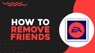 How To Remove Friends on EA (Quick Tutorial)