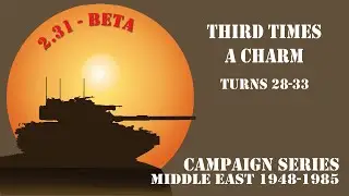 Campaign Series Middle East - Third Time's a charm - Part 5