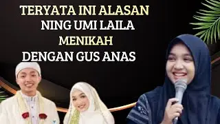 Ternyata Ini Alasan Ning Umi Laila Menikah Dengan Gus Anas#ningumilailaterbaru 