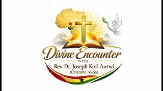 DIVINE ENCOUNTER (MPAEBO NANTE) WITH REV DR JOSEPH KOFI ANTWI 16/01/26